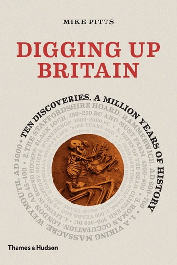 Digging Up Britain - Mike Pitts