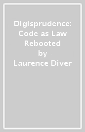 Digisprudence: Code as Law Rebooted