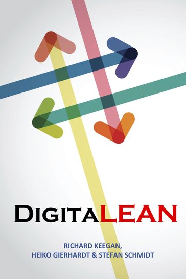 DigitaLEAN: The Road to Transformation - Heiko Gierhart - Richard Keegan - Stefan Schmidt