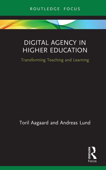 Digital Agency in Higher Education - Andreas Lund - Toril Aagaard