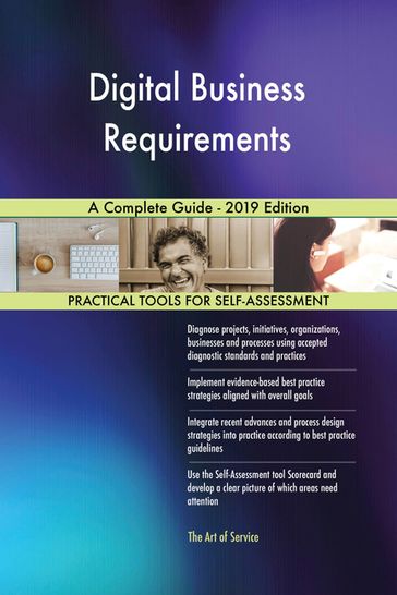 Digital Business Requirements A Complete Guide - 2019 Edition - Gerardus Blokdyk