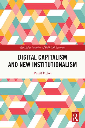 Digital Capitalism and New Institutionalism - Daniil Frolov