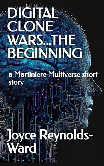 Digital Clone Wars...The Beginning - Joyce Reynolds-Ward