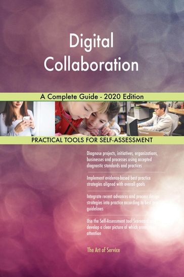 Digital Collaboration A Complete Guide - 2020 Edition - Gerardus Blokdyk