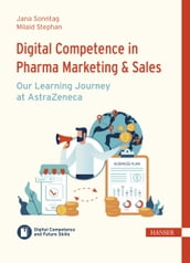 Digital Competence in Pharma Marketing & Sales Our Learning Journey at AstraZeneca
