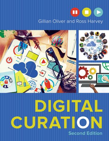 Digital Curation - Gillian Oliver - Ross Harvey