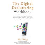 Digital Decluttering Workbook, The