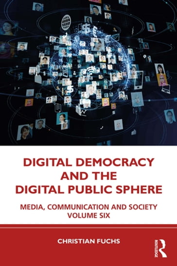 Digital Democracy and the Digital Public Sphere - Christian Fuchs