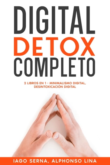 Digital Detox Completo - Iago Serna - Alphonso Lina