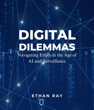 Digital Dilemmas - Ethan Ray