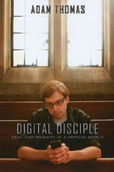 Digital Disciple - Adam Thomas