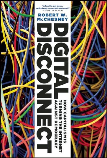 Digital Disconnect - Robert W. McChesney