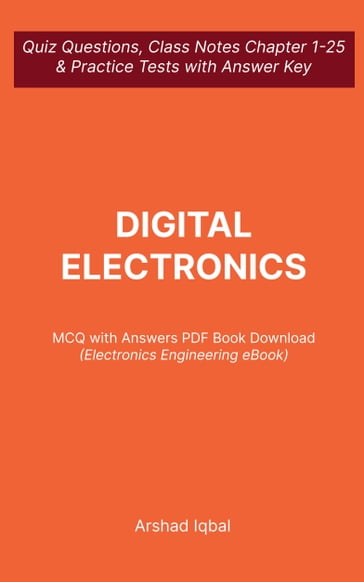 Digital Electronics MCQ PDF Book   Electronics Engineering MCQ Questions and Answers PDF - Arshad Iqbal