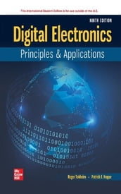 Digital Electronics: Principles and Applications (ISE HED ENGINEERING TECHNOLOGIES & THE TRADES) 9th Edition