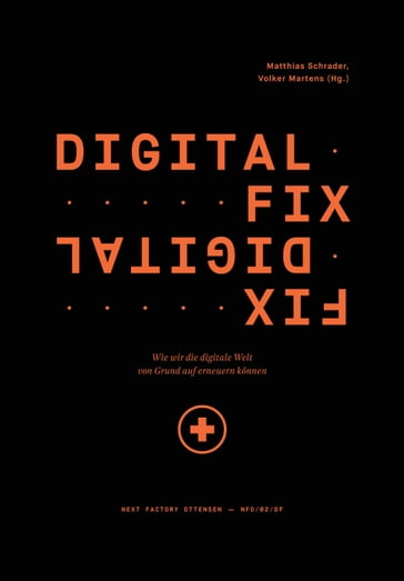 Digital Fix - Fix Digital - Adam Tinworth - Fifer Garbesi - François CHOLLET - Martin Recke - Nika Wiedinger - Pamela Pavliscak - Stephan Dorner - Virginia Dignum