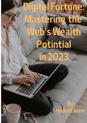 Digital Fortune: Mastering the web s wealth potential in 2023