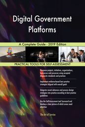 Digital Government Platforms A Complete Guide - 2019 Edition