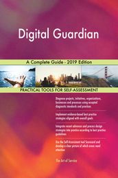 Digital Guardian A Complete Guide - 2019 Edition