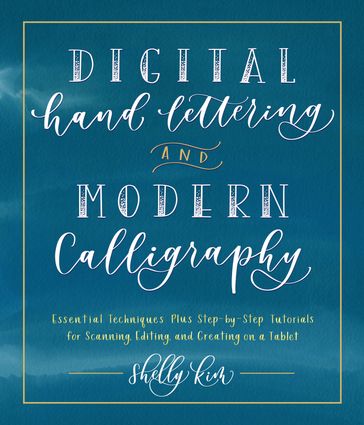 Digital Hand Lettering and Modern Calligraphy - Shelly Kim