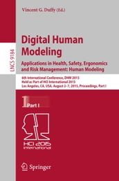 Digital Human Modeling: Applications in Health, Safety, Ergonomics and Risk Management: Human Modeling