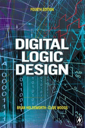 Digital Logic Design - Brian Holdsworth - MA  DPhil  DSc (Oxford) Clive Woods