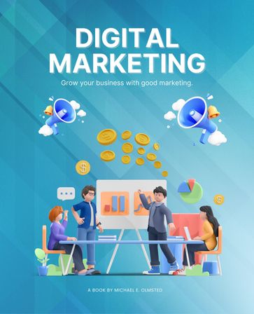 Digital Marketing for beginners 2023 - Michael E. Olmsted