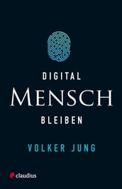 Digital Mensch bleiben