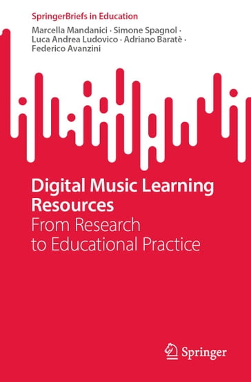 Digital Music Learning Resources - Marcella Mandanici - Simone Spagnol - Luca Andrea Ludovico - Adriano Baratè - Federico Avanzini
