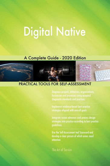 Digital Native A Complete Guide - 2020 Edition - Gerardus Blokdyk
