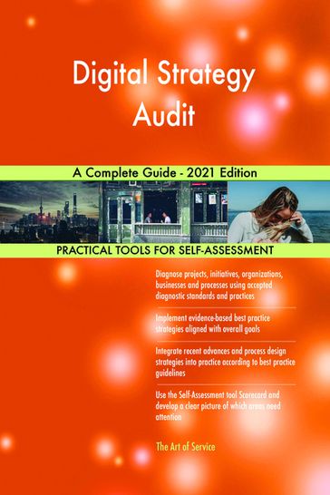 Digital Strategy Audit A Complete Guide - 2021 Edition - Gerardus Blokdyk