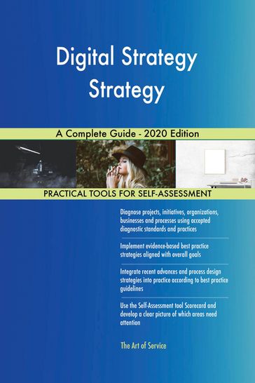 Digital Strategy Strategy A Complete Guide - 2020 Edition - Gerardus Blokdyk