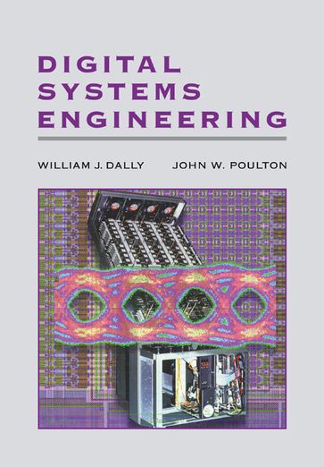 Digital Systems Engineering - John W. Poulton - William J. Dally
