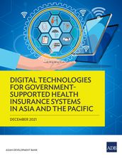 Digital Technologies for Government-Supported Health Insurance Systems in Asia and the Pacific