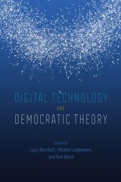 Digital Technology and Democratic Theory