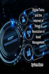 Digital Twins and the Internet of Things A Revolution in Asset Management