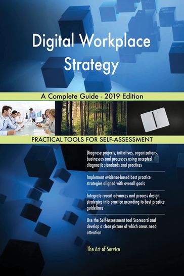 Digital Workplace Strategy A Complete Guide - 2019 Edition - Gerardus Blokdyk