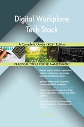 Digital Workplace Tech Stack A Complete Guide - 2021 Edition