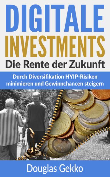 Digitale Investments: Die Rente der Zukunft - Douglas Gekko