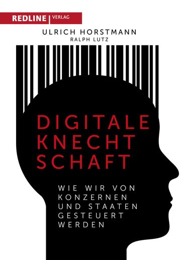 Digitale Knechtschaft - Ralph Lutz - Ulrich Horstmann