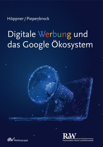 Digitale Werbung und das Google Ökosystem - Thomas Hoppner - Tom Piepenbrock