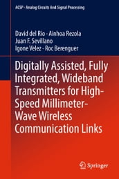 Digitally Assisted, Fully Integrated, Wideband Transmitters for High-Speed Millimeter-Wave Wireless Communication Links