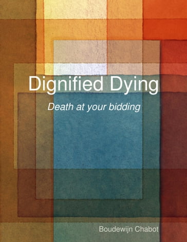 Dignified Dying - Boudewijn Chabot