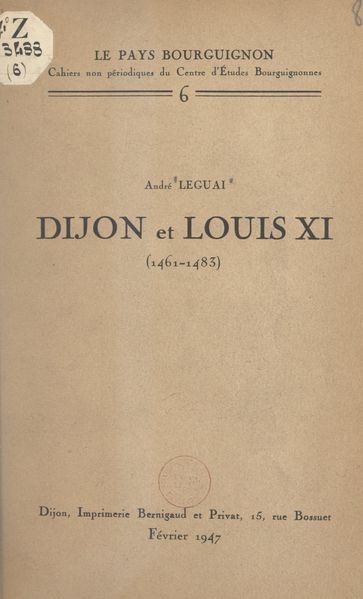 Dijon et Louis XI (1461-1483) - André Leguai