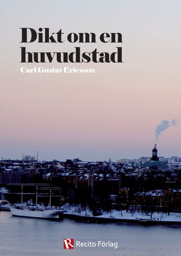 Dikt om en huvudstad - Carl Gustav Ericsson