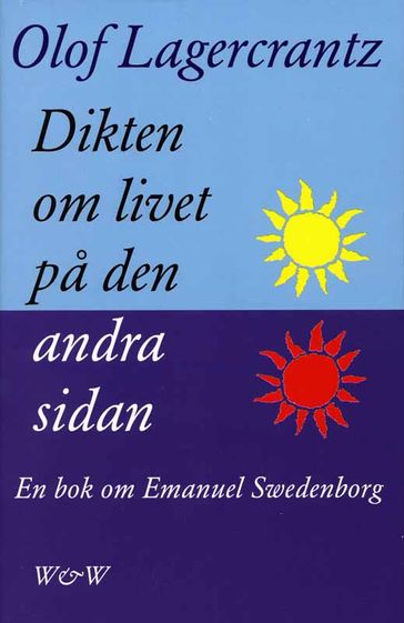 Dikten om livet pa den andra sidan : Emanuel Swedenborg - Olof Lagercrantz