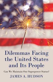 Dilemmas Facing the United States and Its People