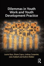 Dilemmas in Youth Work and Youth Development Practice