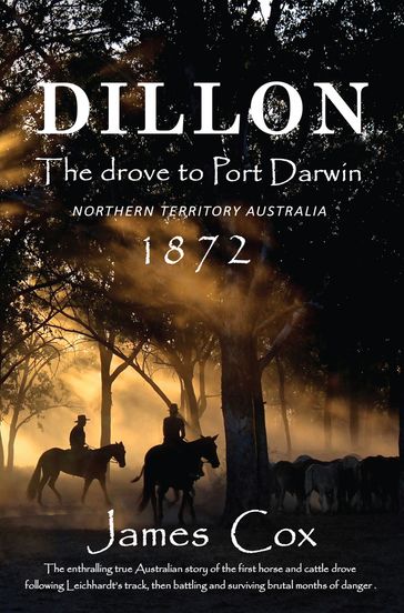 Dillon: The drove to Port Darwin - James Cox