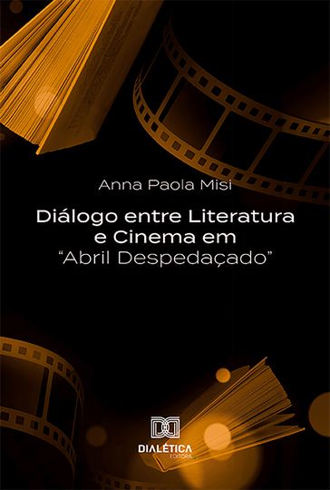 Diálogo entre Literatura e Cinema em "Abril Despedaçado" - Anna Paola Misi