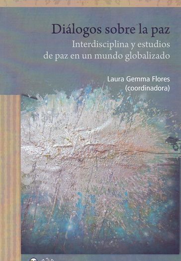 Diálogos sobre la paz - Laura Gemma Flores